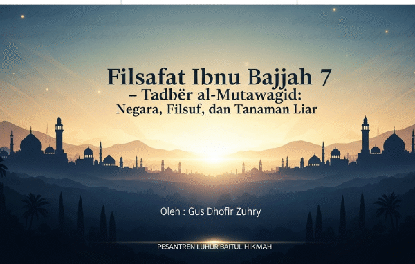 Filsafat Ibnu Bajjah 7, Tadbīr al-Mutawaḥḥid,  Negara, Filsuf, dan Tanaman Liar
